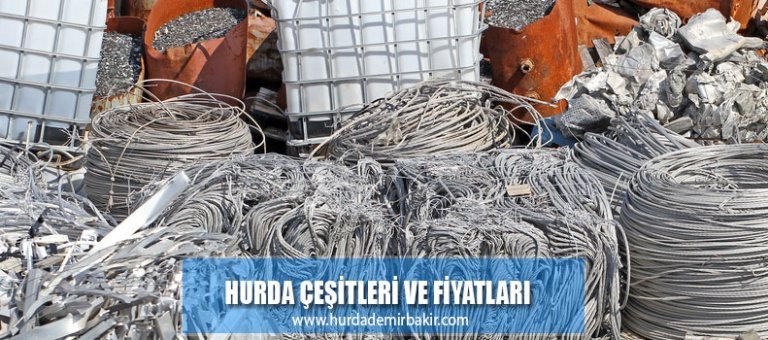 hurda çeşitleri ve fiyatları