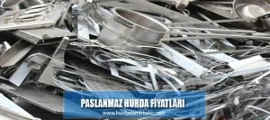 paslanmaz hurda fiyatları