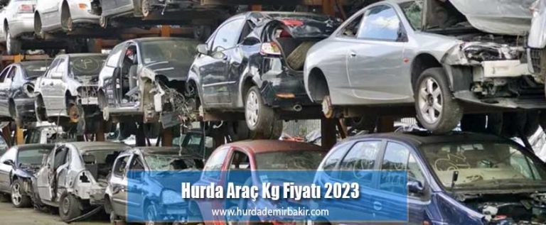 Hurda Araç Kg Fiyatı 2023